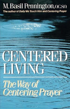 Seller image for Centered Living : The Way of Centering Prayer for sale by AHA-BUCH GmbH