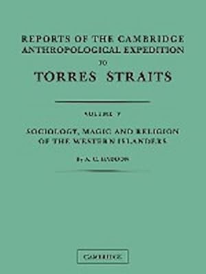 Bild des Verkufers fr Reports of the Cambridge Anthropological Expedition to Torres Straits : Volume 5, Sociology, Magic and Religion of the Western Islanders zum Verkauf von AHA-BUCH GmbH