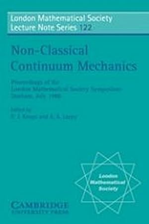 Bild des Verkufers fr Non-Classical Continuum Mechanics : Proceedings of the London Mathematical Society Symposium, Durham, July 1986 zum Verkauf von AHA-BUCH GmbH