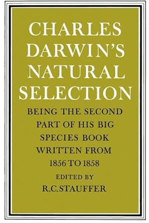 Image du vendeur pour Charles Darwin's Natural Selection : Being the Second Part of His Big Species Book Written from 1856 to 1858 mis en vente par AHA-BUCH GmbH