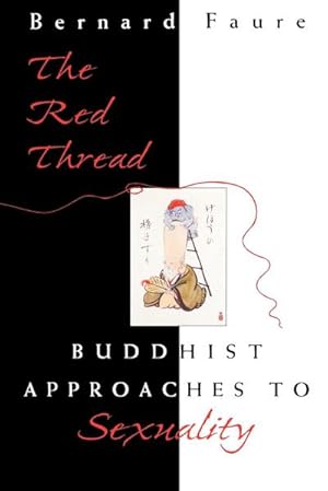 Immagine del venditore per The Red Thread : Buddhist Approaches to Sexuality venduto da AHA-BUCH GmbH