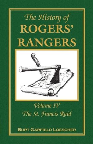 Bild des Verkufers fr The History of Rogers' Rangers : Volume 4, The St. Francis Raid zum Verkauf von AHA-BUCH GmbH