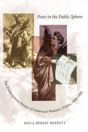 Bild des Verkufers fr Poets in the Public Sphere : The Emancipatory Project of American Women's Poetry, 1800-1900 zum Verkauf von AHA-BUCH GmbH