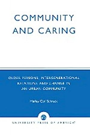 Immagine del venditore per Community and Caring : Older Persons, Intergenerational Relations, and Change in an Urban Community venduto da AHA-BUCH GmbH