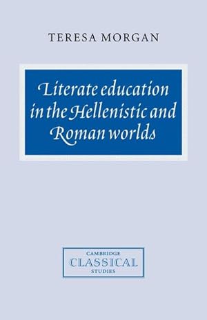 Bild des Verkufers fr Literate Education in the Hellenistic and Roman Worlds zum Verkauf von AHA-BUCH GmbH
