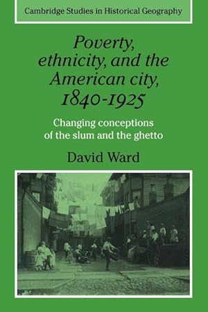 Seller image for Poverty, Ethnicity and the American City, 1840 1925 : Changing Conceptions of the Slum and Ghetto for sale by AHA-BUCH GmbH
