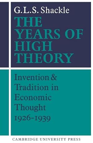 Bild des Verkufers fr The Years of High Theory : Invention and Tradition in Economic Thought 1926 1939 zum Verkauf von AHA-BUCH GmbH