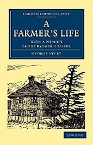 Bild des Verkufers fr A Farmer's Life : With a Memoir of the Farmer's Sister zum Verkauf von AHA-BUCH GmbH