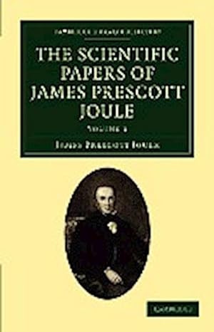 Bild des Verkufers fr The Scientific Papers of James Prescott Joule - Volume 1 zum Verkauf von AHA-BUCH GmbH
