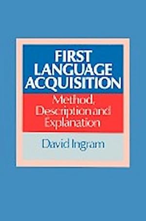 Bild des Verkufers fr First Language Acquisition : Method, Description and Explanation zum Verkauf von AHA-BUCH GmbH