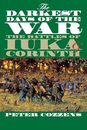 Seller image for The Darkest Days of the War : The Battles of Iuka and Corinth for sale by AHA-BUCH GmbH