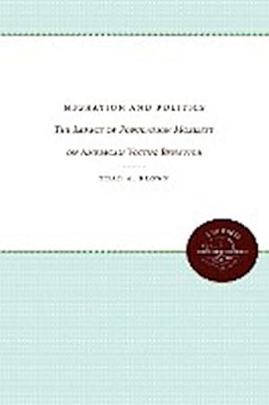 Imagen del vendedor de Migration and Politics : The Impact of Population Mobility on American Voting Behavior a la venta por AHA-BUCH GmbH