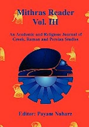 Immagine del venditore per Mithras Reader Vol 3 : An Academic and Religious Journal of Greek, Roman and Persian Studies venduto da AHA-BUCH GmbH