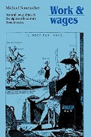 Bild des Verkufers fr Work and Wages : Natural Law, Politics and the Eighteenth-Century French Trades zum Verkauf von AHA-BUCH GmbH