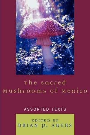 Seller image for The Sacred Mushrooms of Mexico : Assorted Texts for sale by AHA-BUCH GmbH