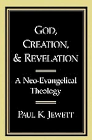 Imagen del vendedor de God, Creation, and Revelation : A Neo-Evangelical Theology a la venta por AHA-BUCH GmbH