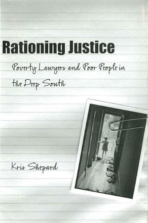 Seller image for Rationing Justice : Poverty Lawyers and Poor People in the Deep South for sale by AHA-BUCH GmbH