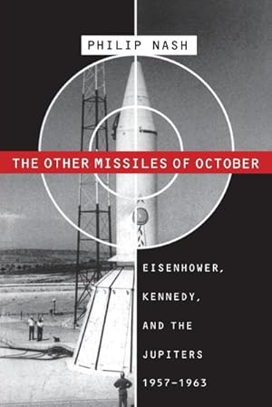 Immagine del venditore per The Other Missiles of October : Eisenhower, Kennedy, and the Jupiters, 1957-1963 venduto da AHA-BUCH GmbH