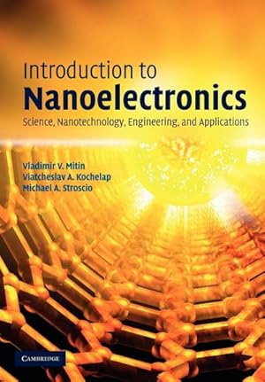 Bild des Verkufers fr Introduction to Nanoelectronics : Science, Nanotechnology, Engineering, and Applications zum Verkauf von AHA-BUCH GmbH