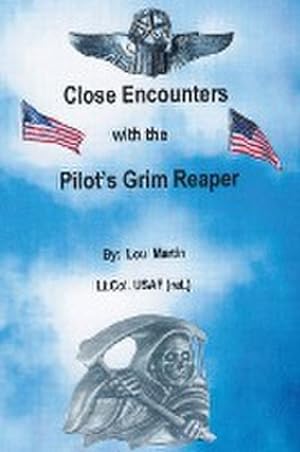Seller image for Close Encounters with the Pilot's Grim Reaper for sale by AHA-BUCH GmbH