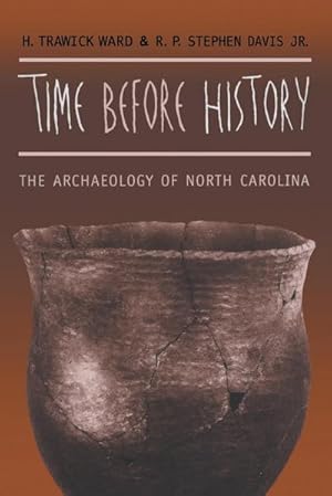 Bild des Verkufers fr Time before History : The Archaeology of North Carolina zum Verkauf von AHA-BUCH GmbH