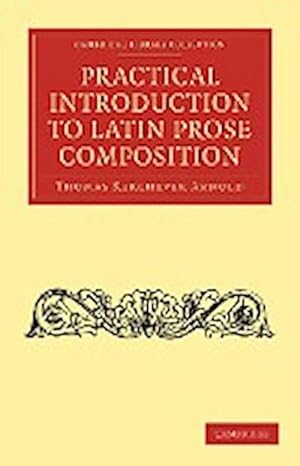 Imagen del vendedor de Practical Introduction to Latin Prose Composition a la venta por AHA-BUCH GmbH
