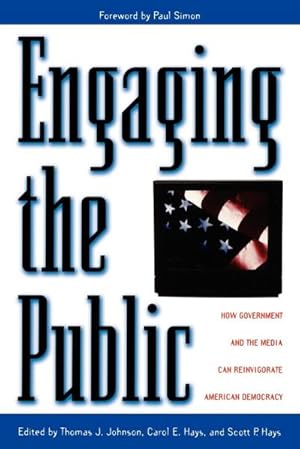 Immagine del venditore per Engaging the Public : How Government and the Media Can Reinvigorate American Democracy venduto da AHA-BUCH GmbH