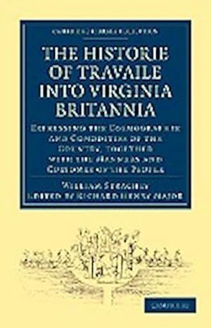 Immagine del venditore per Historie of Travaile Into Virginia Britannia; Expressing the Cosmographie and Comodities of the Country, Together with the Manners and Customes of the venduto da AHA-BUCH GmbH