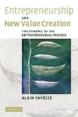 Bild des Verkufers fr Entrepreneurship and New Value Creation : The Dynamic of the Entrepreneurial Process zum Verkauf von AHA-BUCH GmbH
