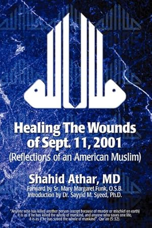 Imagen del vendedor de Healing The Wounds of Sept. 11, 2001 : (Reflections of an American Muslim) a la venta por AHA-BUCH GmbH