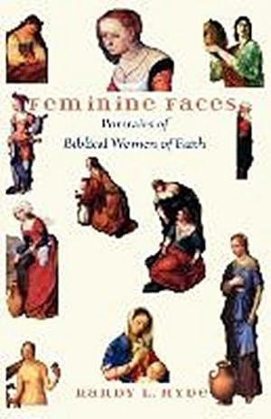 Seller image for Feminine Faces : Portraits of Biblical Women of Faith for sale by AHA-BUCH GmbH