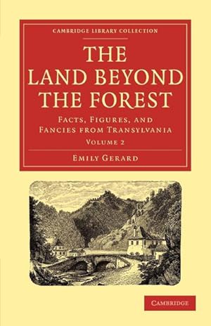 Bild des Verkufers fr The Land Beyond the Forest : Facts, Figures, and Fancies from Transylvania zum Verkauf von AHA-BUCH GmbH