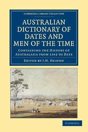 Bild des Verkufers fr Australian Dictionary of Dates and Men of the Time zum Verkauf von AHA-BUCH GmbH