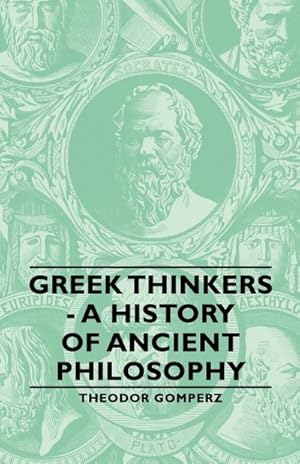 Seller image for Greek Thinkers - A History of Ancient Philosophy for sale by AHA-BUCH GmbH