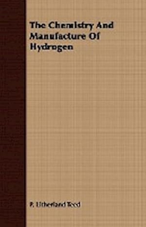 Seller image for The Chemistry And Manufacture Of Hydrogen for sale by AHA-BUCH GmbH