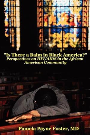 Bild des Verkufers fr Is there a Balm in Black America? : Perspectives on HIV/AIDS in the African American Community zum Verkauf von AHA-BUCH GmbH