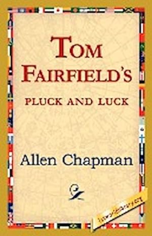 Seller image for Tom Fairfield's Pluck and Luck for sale by AHA-BUCH GmbH