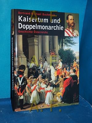 Bild des Verkufers fr Kaisertum und Doppelmonarchie (Geschichte sterreichs V) zum Verkauf von Antiquarische Fundgrube e.U.