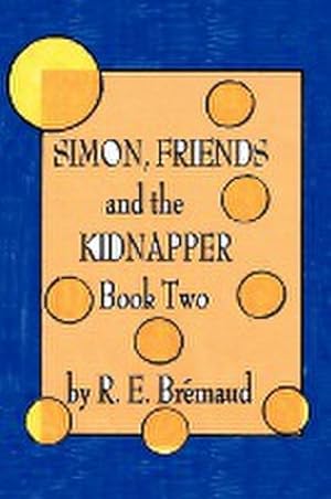 Image du vendeur pour Simon, Friends, and the Kidnapper : Book Two mis en vente par AHA-BUCH GmbH