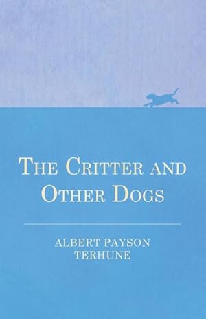 Seller image for The Critter and Other Dogs for sale by AHA-BUCH GmbH