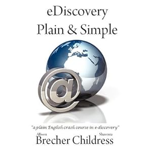 Seller image for eDiscovery Plain & Simple : a plain English crash course in e-discovery for sale by AHA-BUCH GmbH