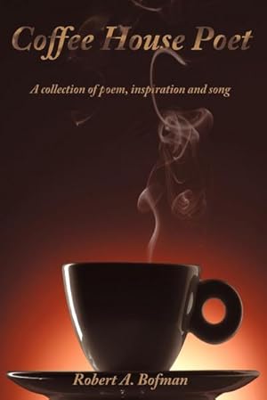 Seller image for Coffee House Poet : A collection of poem, inspiration and song for sale by AHA-BUCH GmbH