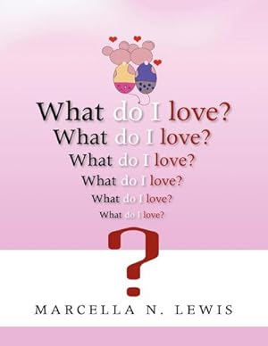 Image du vendeur pour What Do I Love? mis en vente par AHA-BUCH GmbH