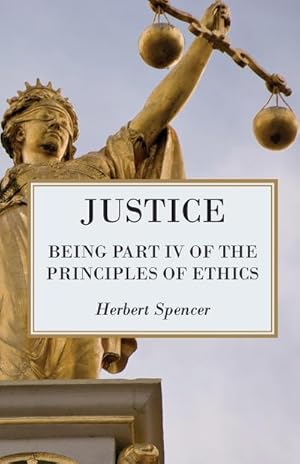 Seller image for Justice - Being Part IV of the Principles of Ethics for sale by AHA-BUCH GmbH