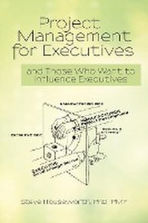 Bild des Verkufers fr Project Management for Executives : And Those Who Want to Influence Executives zum Verkauf von AHA-BUCH GmbH