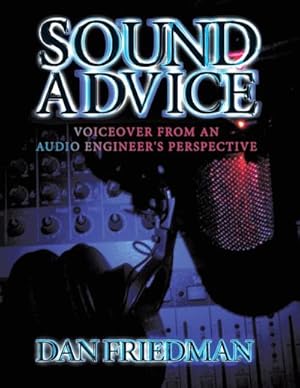 Seller image for Sound Advice : Voiceover from an Audio Engineer's Perspective for sale by AHA-BUCH GmbH