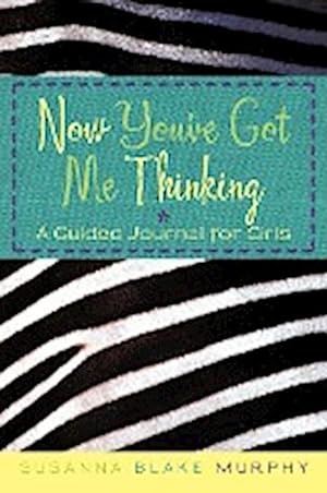 Immagine del venditore per Now You've Got Me Thinking : A Guided Journal for Girls venduto da AHA-BUCH GmbH