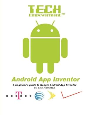Immagine del venditore per Tech Empowerment : Android App Inventor venduto da AHA-BUCH GmbH