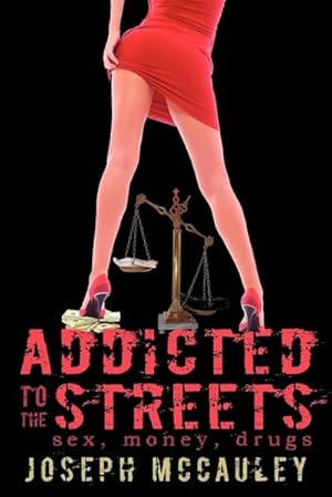 Seller image for Addicted to the Streets : Sex, Money, Drugs for sale by AHA-BUCH GmbH
