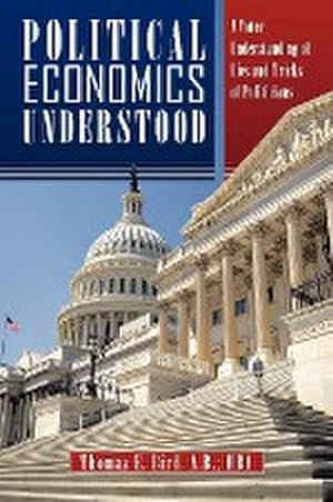 Image du vendeur pour Political Economics Understood : A Voter Understanding of Lies and Tricks of Politicians mis en vente par AHA-BUCH GmbH